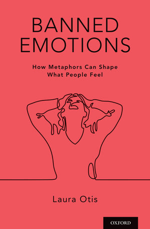 Banned Emotions: How Metaphors Can Shape What People Feel,Used