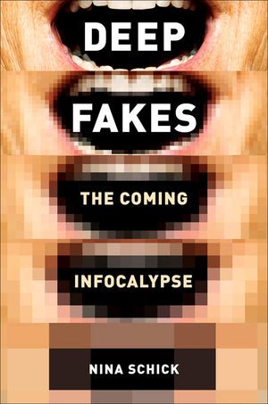 Deepfakes: The Coming Infocalypse,New