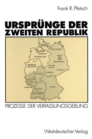 Ursprnge Der Zweiten Republik: Prozesse Der Verfassungsgebung In Den Westzonen Und In Der Bundesrepublik (German Edition),Used