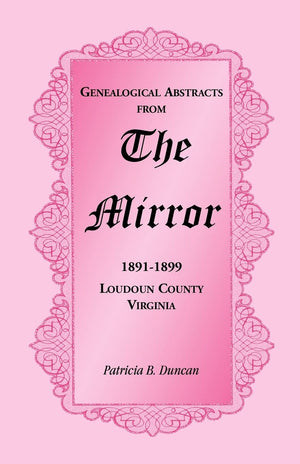 Genealogical Abstracts from the Mirror, 18911899, Loudoun County, Virginia,Used