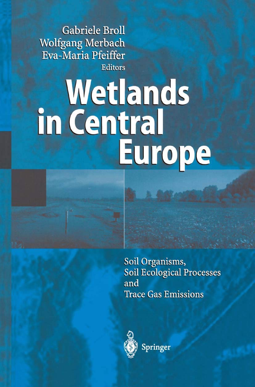 Wetlands in Central Europe: Soil Organisms, Soil Ecological Processes and Trace Gas Emissions,Used