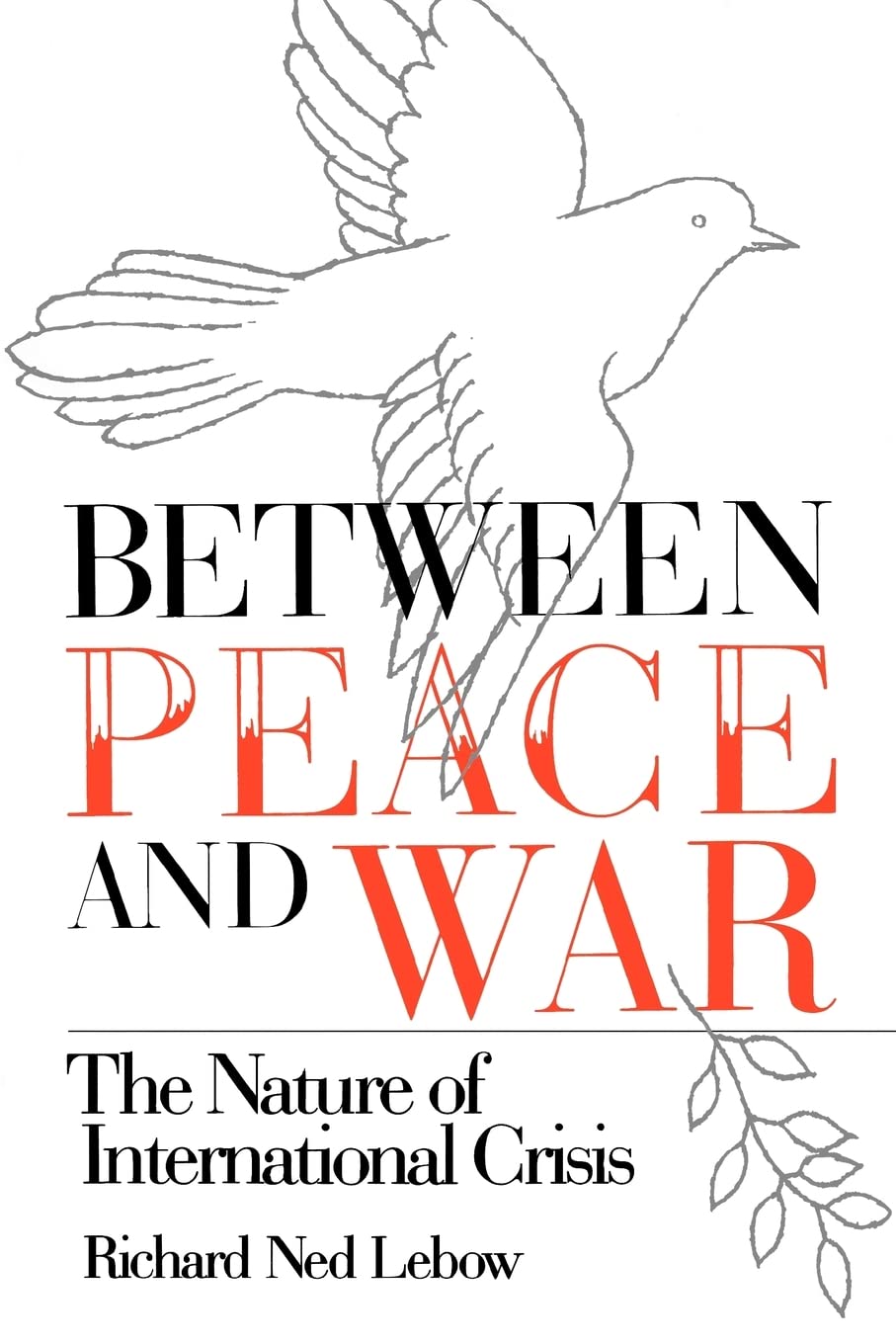 Between Peace And War: The Nature Of International Crisis