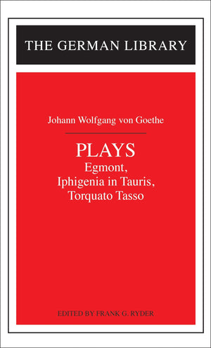 Plays: Egmont, Iphigenia In Tauris, Torquato Tasso (German Library),New