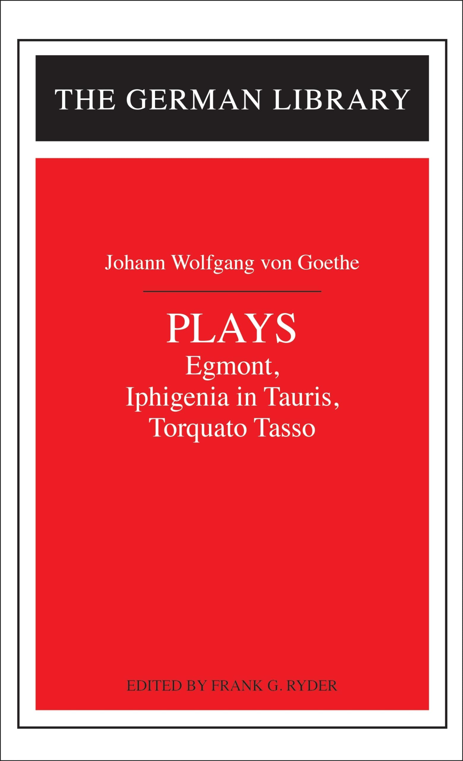 Plays: Egmont, Iphigenia in Tauris, Torquato Tasso (German Library),Used