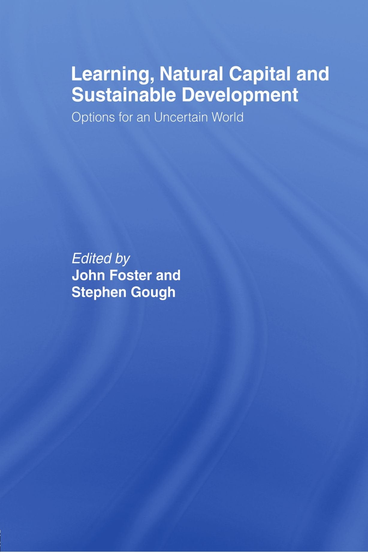 Learning, Natural Capital And Sustainable Development: Options For An Uncertain World