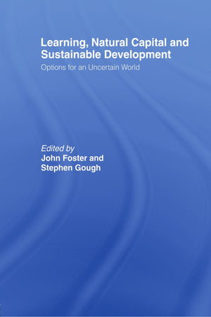 Learning, Natural Capital And Sustainable Development: Options For An Uncertain World,New