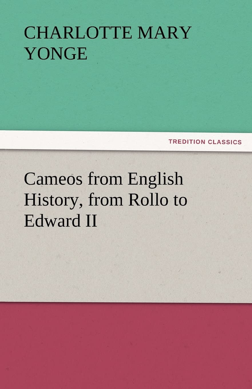 Cameos from English History, from Rollo to Edward II,Used