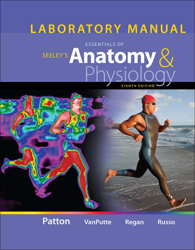 Laboratory Manual for Seeley's Essentials of Anatomy and Physiology,Used