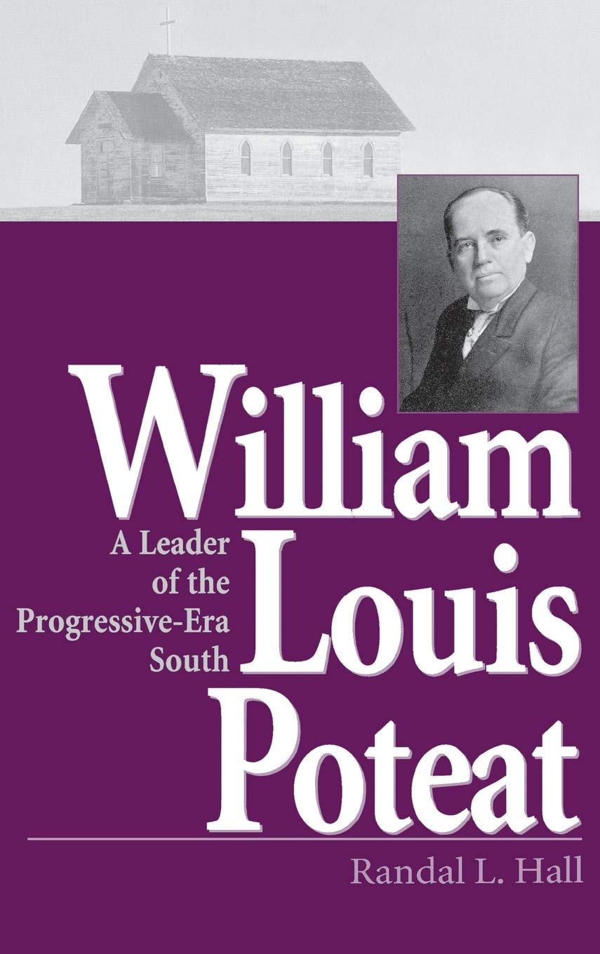 William Louis Poteat: A Leader of the ProgressiveEra South (Religion In The South),New