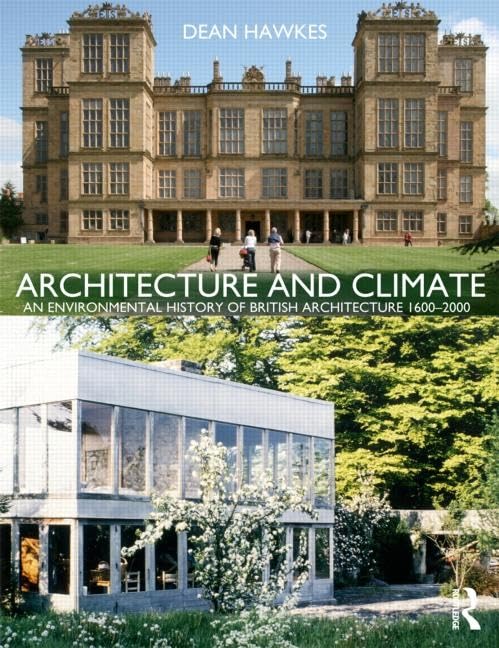Architecture and Climate: An Environmental History of British Architecture 16002000,Used