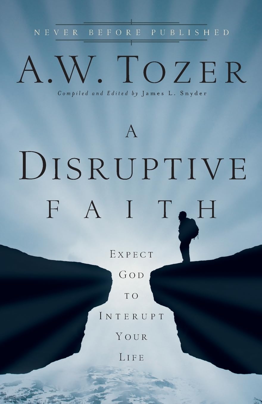 A Disruptive Faith: Expect God to Interrupt Your Life,Used