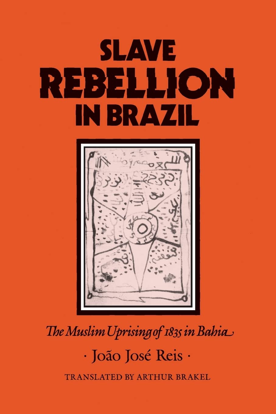 Slave Rebellion In Brazil: The Muslim Uprising Of 1835 In Bahia (Johns Hopkins Studies In Atlantic History And Culture),New