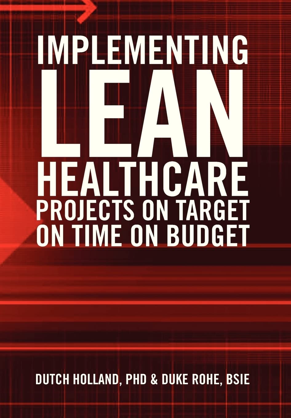 Implementing Lean Healthcare Projects On Target On Time On Budget,Used