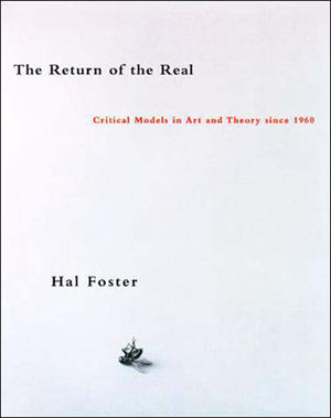 The Return of the Real: The AvanteGarde at the End of the Century,Used