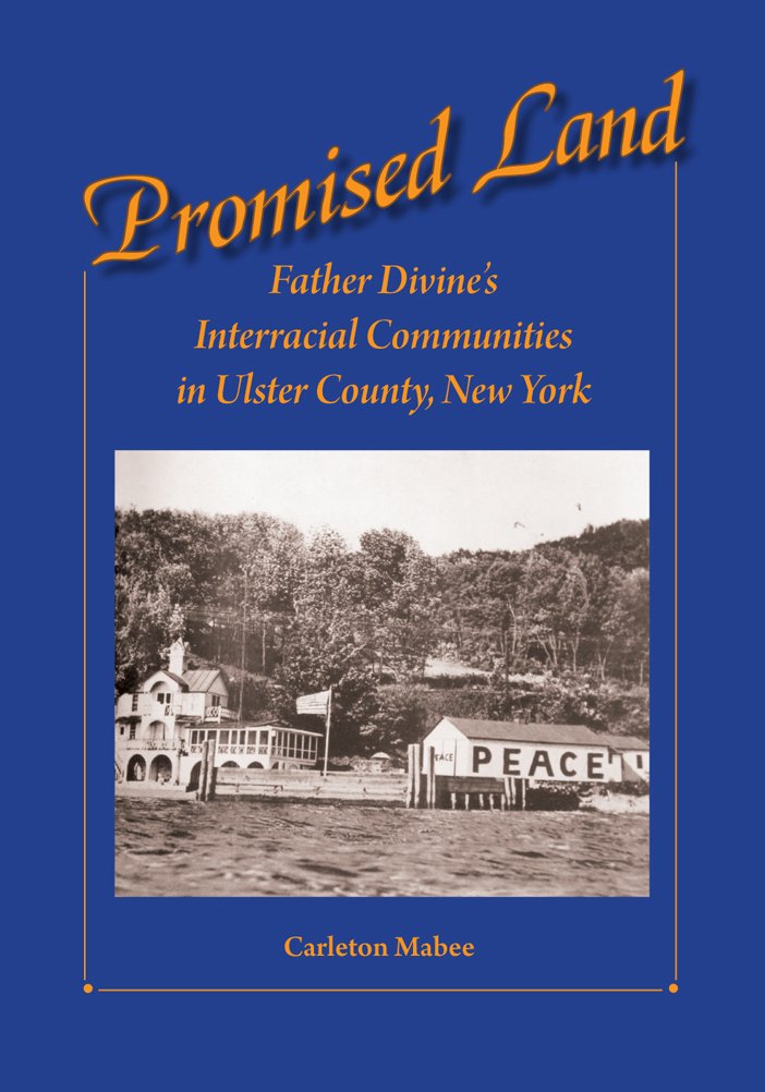 Promised Land: Father Divines Interracial Communities in Ulster County, New York,Used