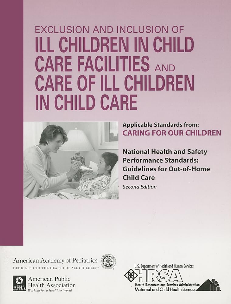 Exclusion and Inclusion of Ill Children in Child Care Facilities and Care of Ill Children in Child Care: Applicable Standards fr,Used
