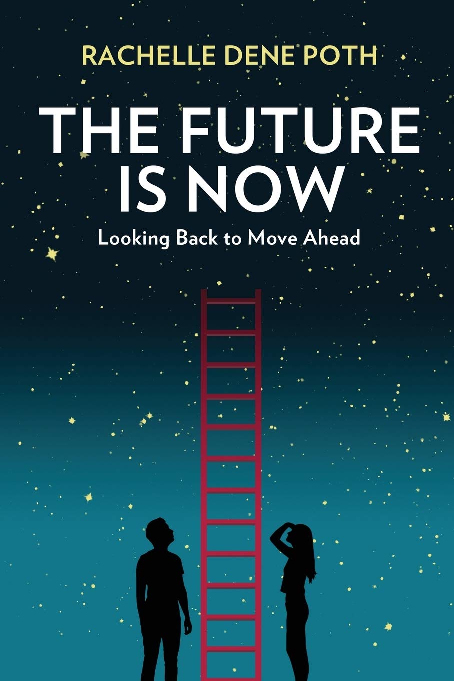 The Future Is Now: Looking Back to Move Ahead,Used