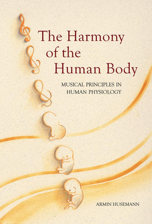 The Harmony Of The Human Body: Musical Principles In Human Physiology,Used