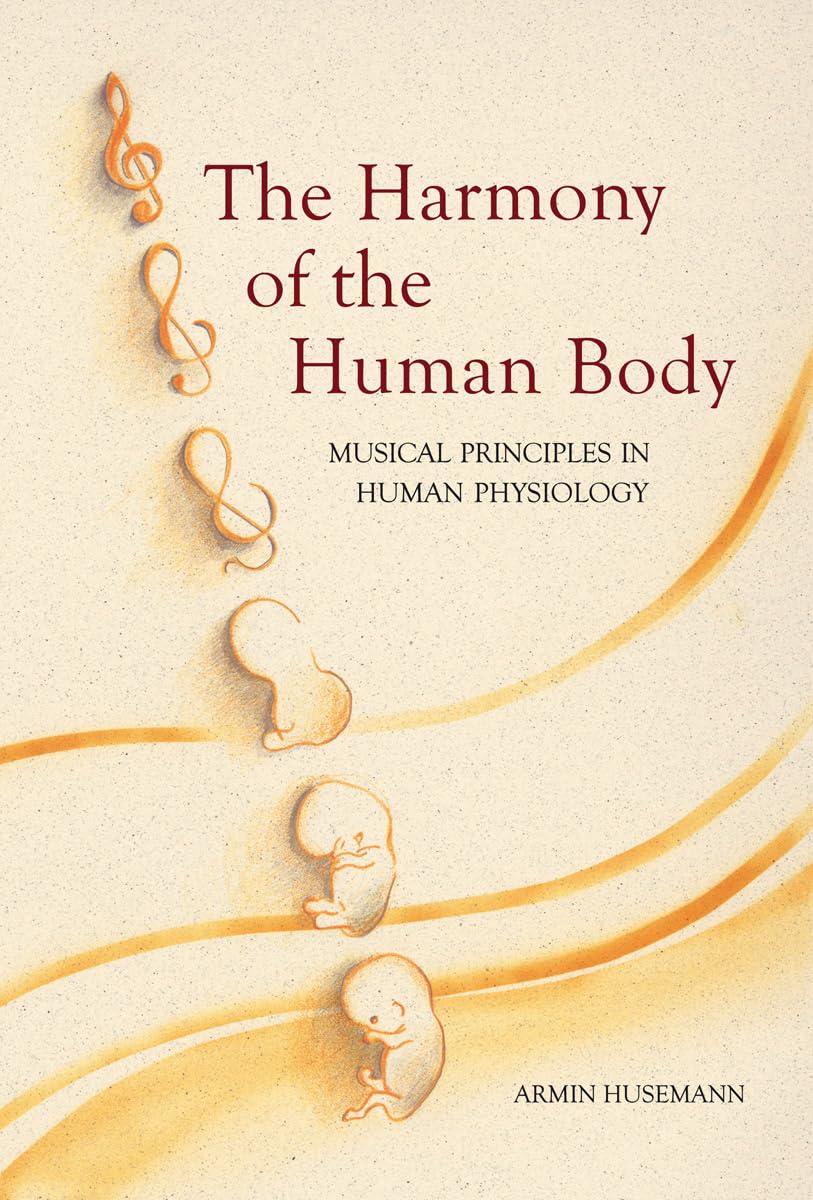 The Harmony Of The Human Body: Musical Principles In Human Physiology,Used