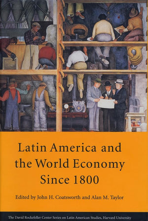 Latin America and the World Economy since 1800 (Series on Latin American Studies),New