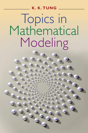 Topics In Mathematical Modeling