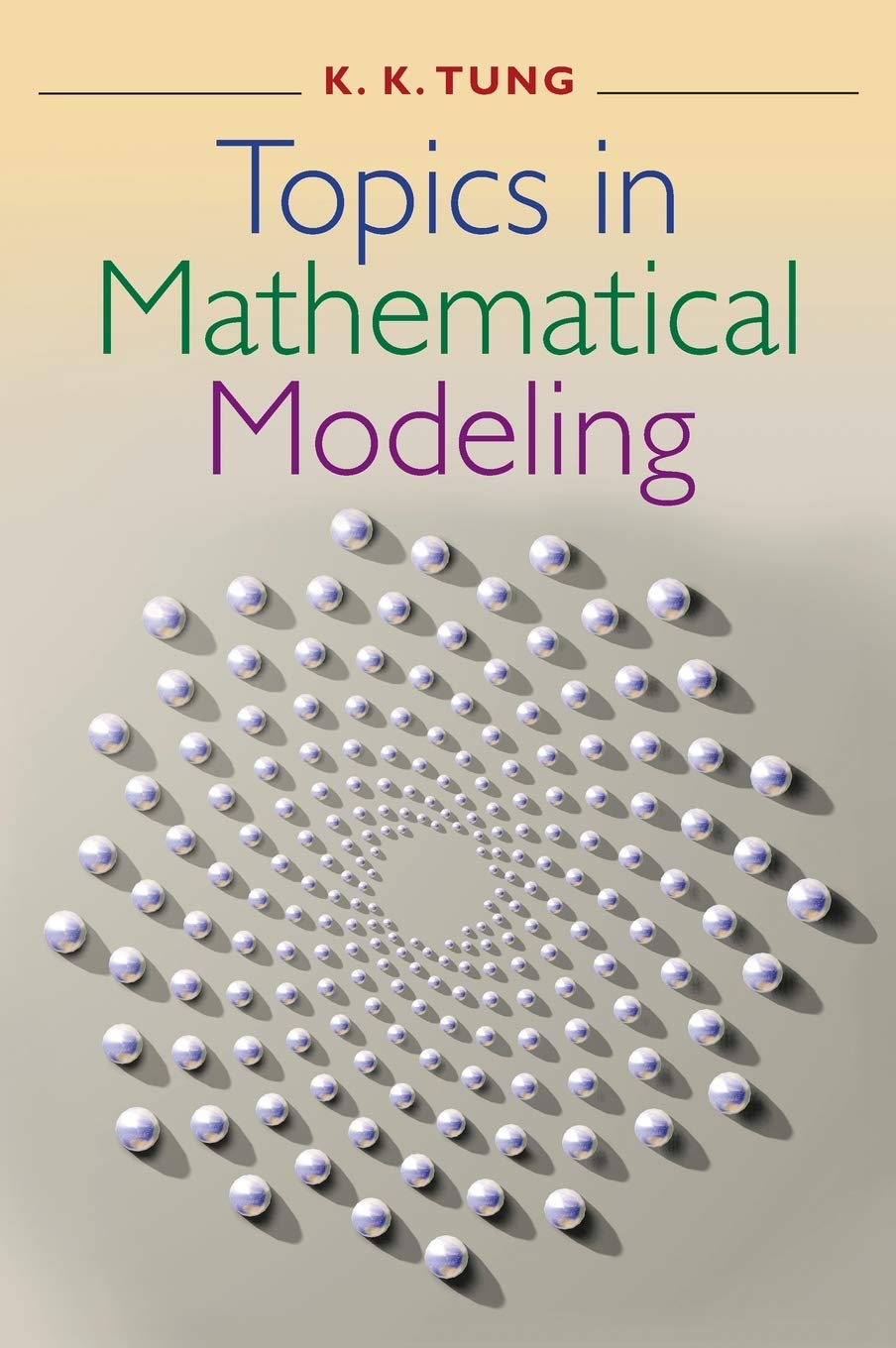 Topics In Mathematical Modeling