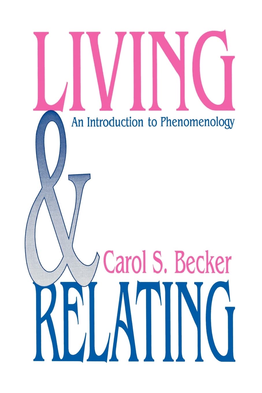 Living And Relating: An Introduction To Phenomenology,Used