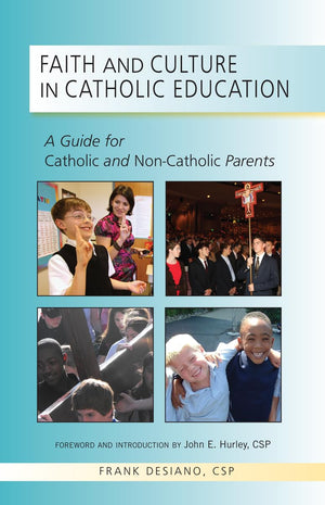 Faith and Culture in Catholic Education: A Guide for Catholic and NonCatholic Parents,Used