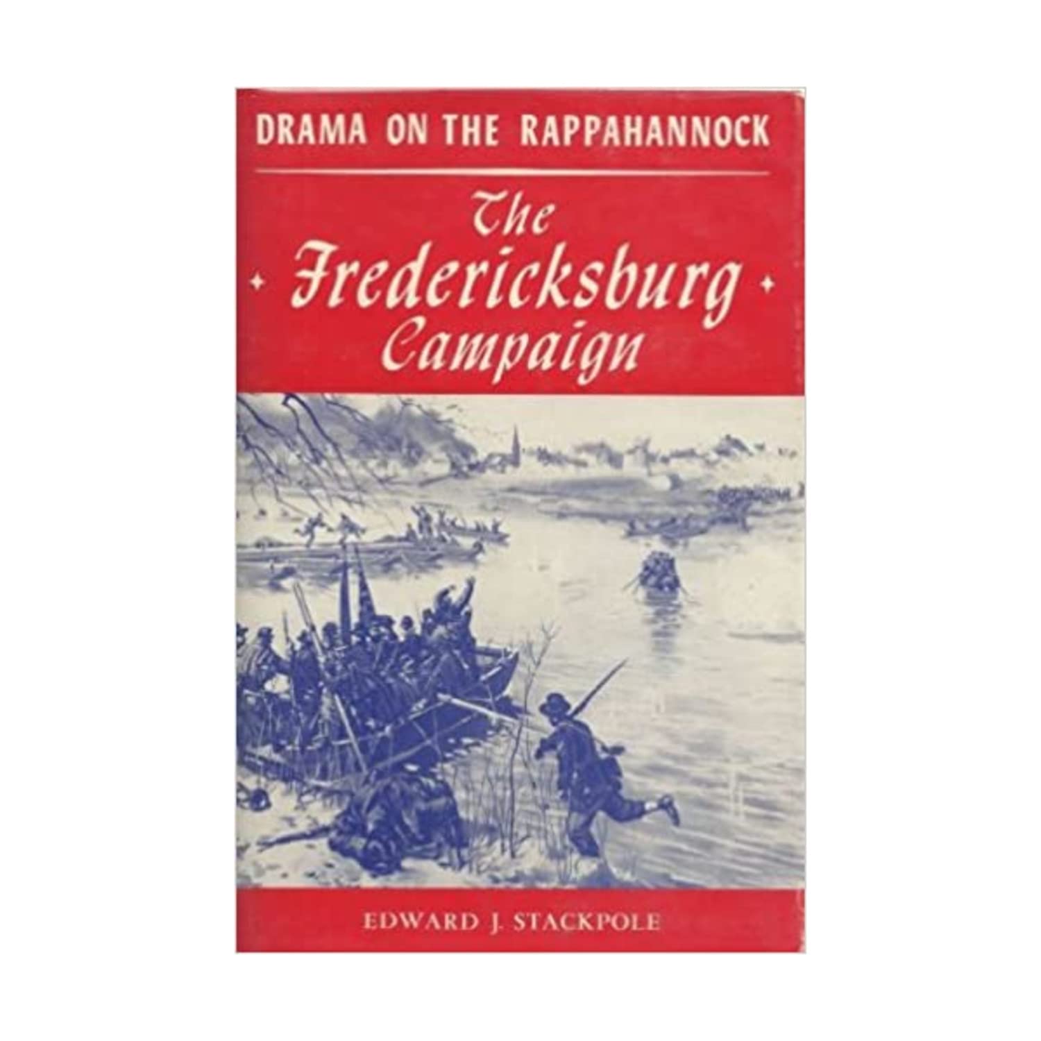 Drama on the Rappahannock: The Fredericksburg campaign,Used