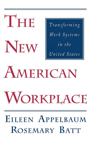The New American Workplace: Transforming Work Systems in the United States,Used