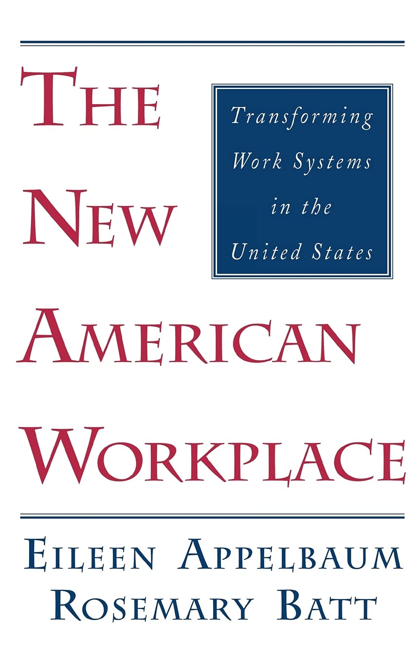The New American Workplace: Transforming Work Systems in the United States,Used