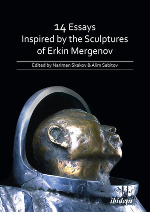 14 Essays Inspired by the Sculptures of Erkin Mergenov.,Used