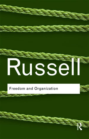 Freedom And Organization (Routledge Classics)