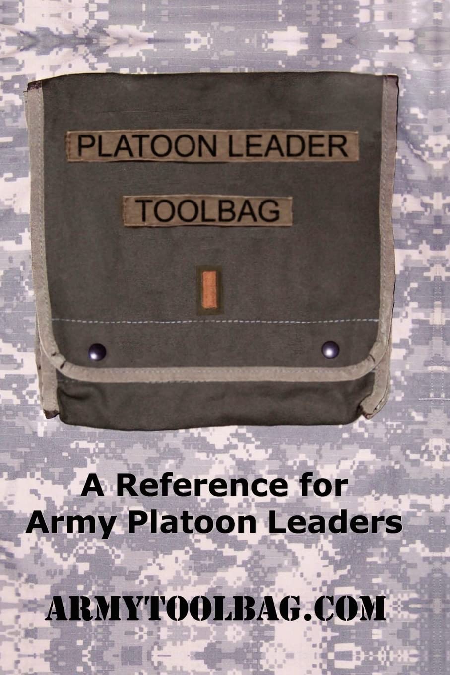 Platoon Leader Toolbag: A Reference for Army Platoon Leaders,Used
