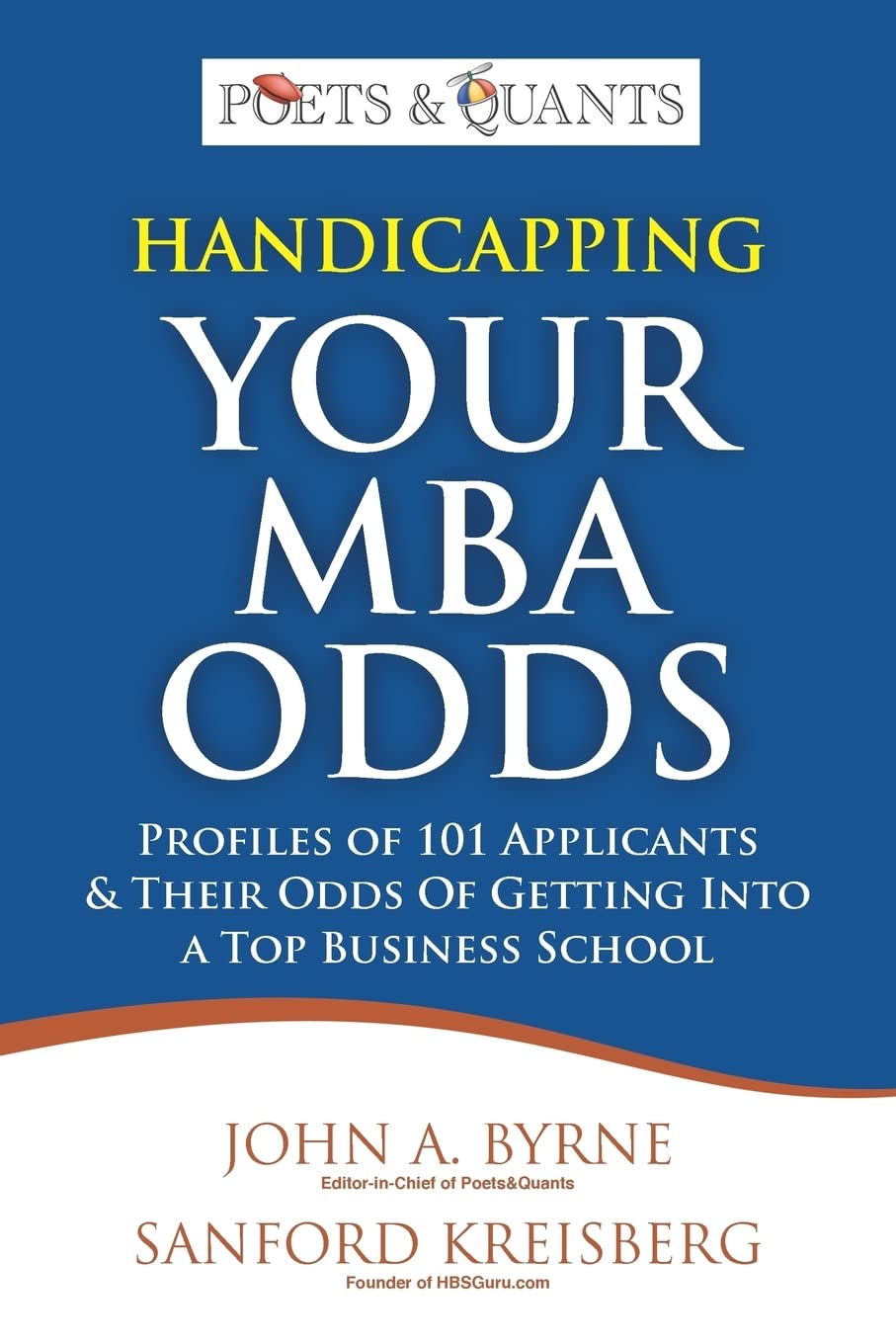 Handicapping Your MBA Odds: Profiles of 101 Applicants & Their Odds Of Getting Into a Top BusIness School,Used