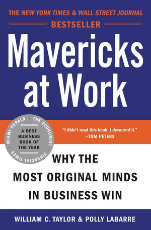 Mavericks at Work: Why the Most Original Minds in Business Win,Used