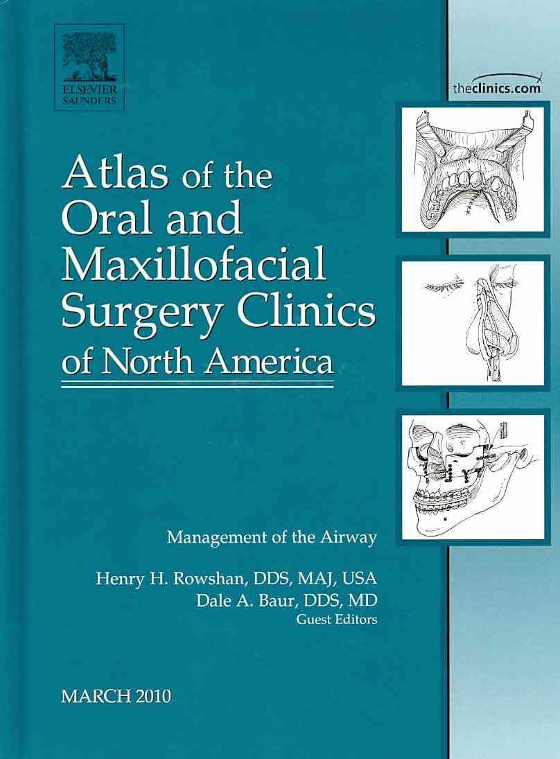 Management of the Airway, An Issue of Atlas of the Oral and Maxillofacial Surgery Clinics (Volume 181) (The Clinics: Dentistry,,Used