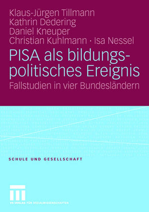 PISA als bildungspolitisches Ereignis: Fallstudien in vier Bundeslndern (Schule und Gesellschaft, 43) (German Edition),Used