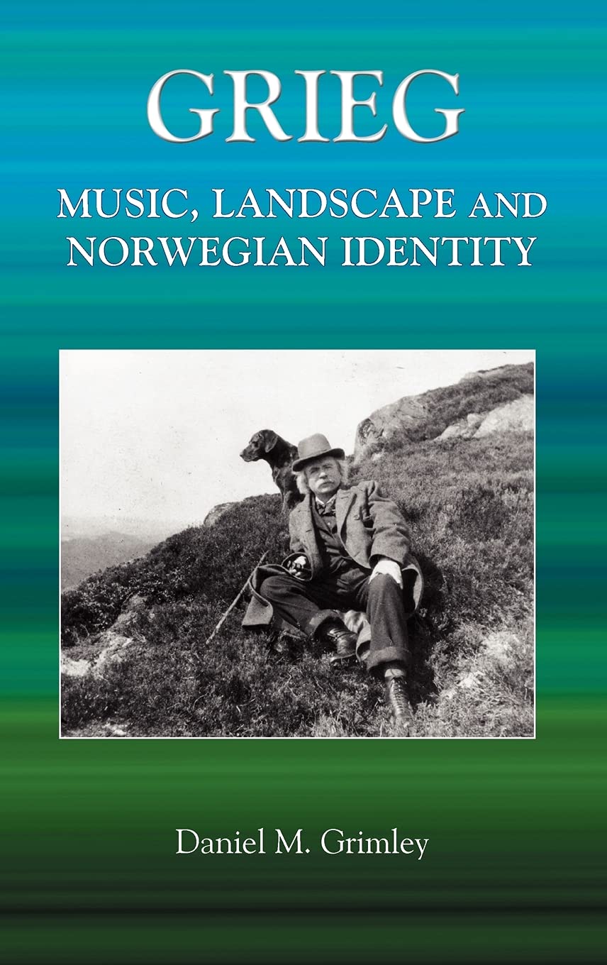Grieg: Music, Landscape and Norwegian Identity,Used