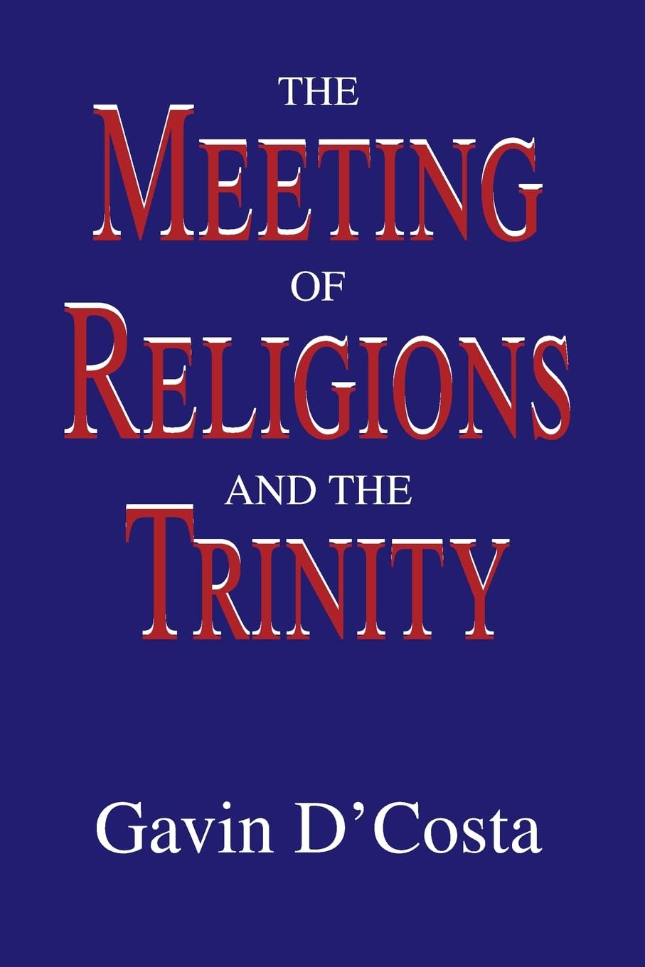 The Meeting of Religions and the Trinity (Faith Meets Faith Series),Used