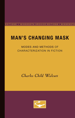 Mans Changing Mask: Modes And Methods Of Characterization In Fiction,Used