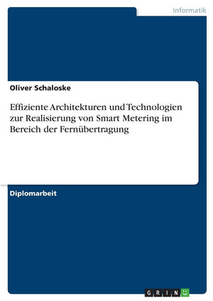 Effiziente Architekturen und Technologien zur Realisierung von Smart Metering im Bereich der Fernbertragung (German Edition),Used