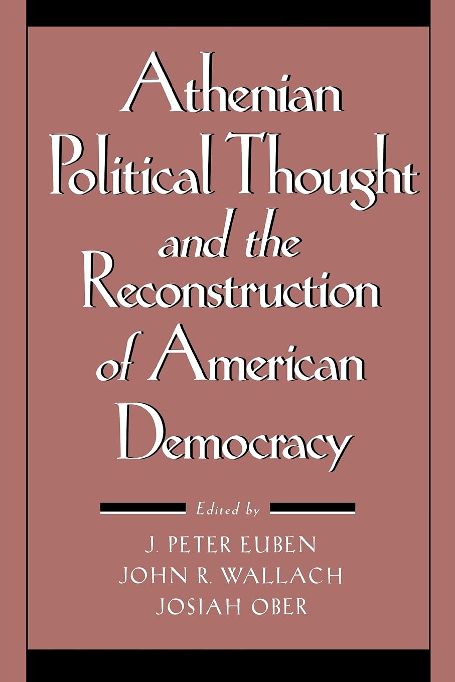 Athenian Political Thought and the Reconstitution of American Democracy,New