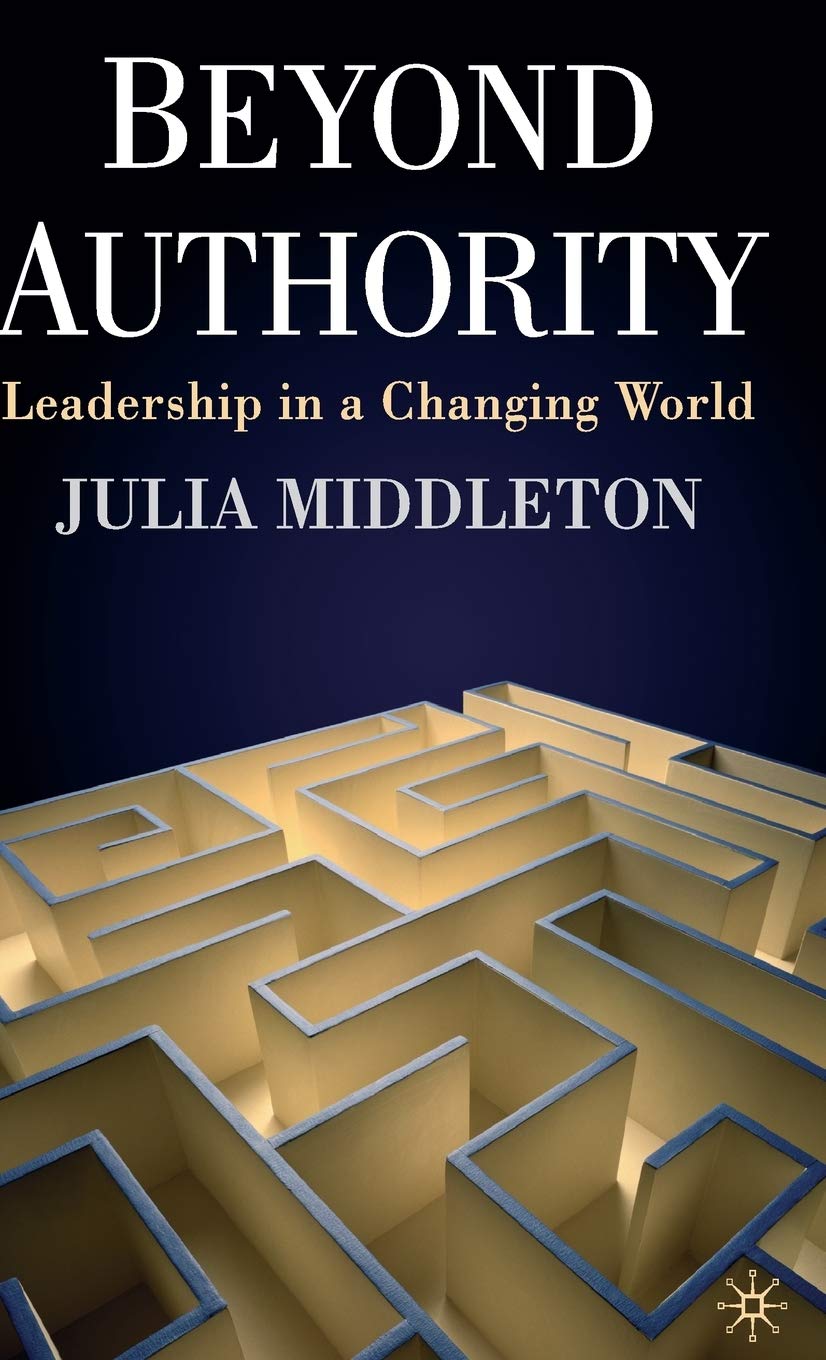 Beyond Authority: Leadership in a Changing World,Used