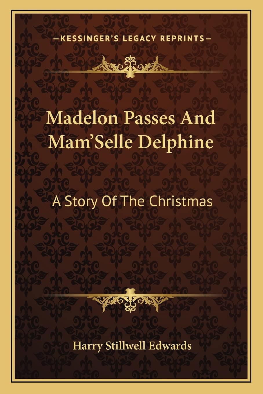 Madelon Passes And Mam'Selle Delphine: A Story Of The Christmas,Used