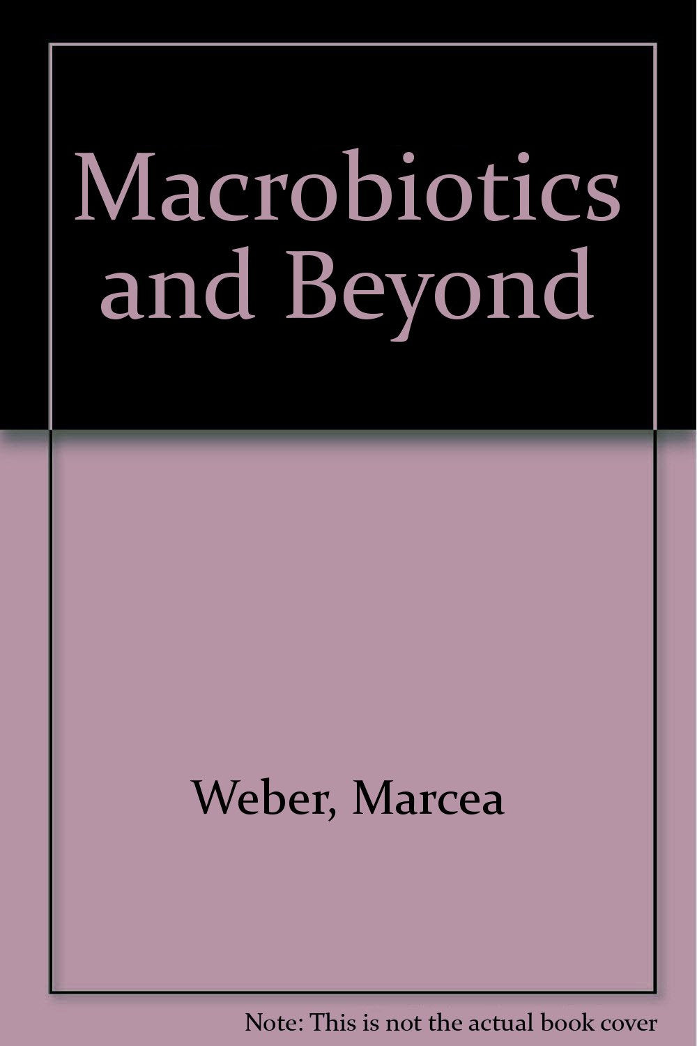 Title: MACROBIOTICS AND BEYOND,Used