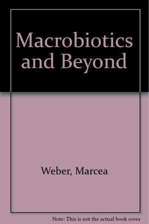 Title: MACROBIOTICS AND BEYOND,Used