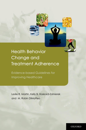 Health Behavior Change And Treatment Adherence: Evidencebased Guidelines For Improving Healthcare,New