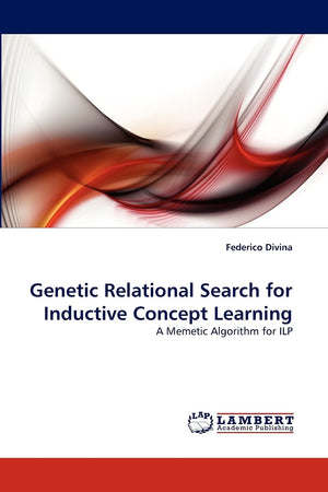Genetic Relational Search for Inductive Concept Learning: A Memetic Algorithm for ILP,Used