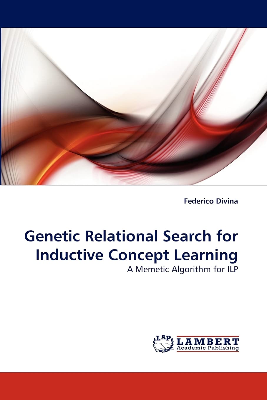 Genetic Relational Search for Inductive Concept Learning: A Memetic Algorithm for ILP,Used